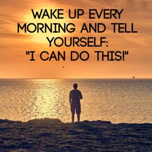 Wake up every morning